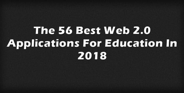 The 56 Best Web 2.0 Applications For Education In 2018