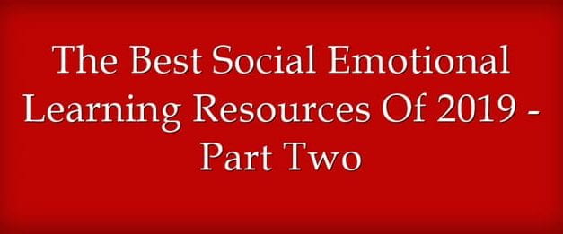 The Best Social Emotional Learning Resources Of 2019 – Part Two