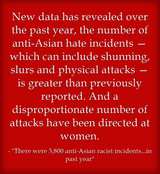 Terrible Statistic Of The Day: 3,800 “Hate Incidents” Against Asians During Pandemic