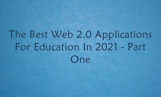 The Best Twenty Web 2.0 Applications For Education In 2021 – Part One