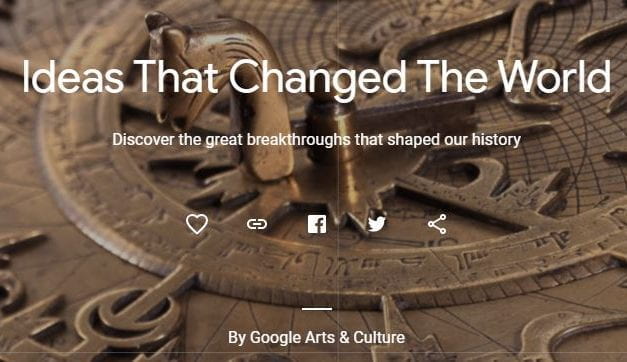 “Ideas That Changed The World” Is An Intriguing Google Site