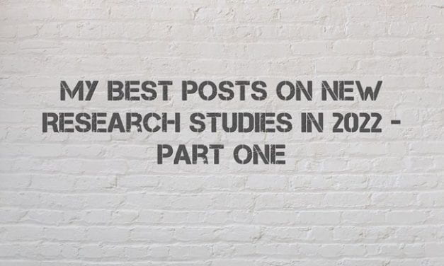 My Best Posts On New Research Studies In 2022 – Part One