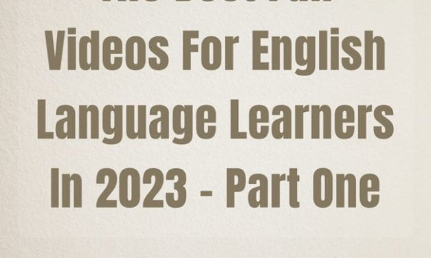 The Best Fun Videos For English Language Learners In 2023 – Part One