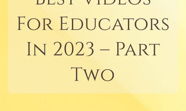 Best Videos For Educators In 2023 – Part Two