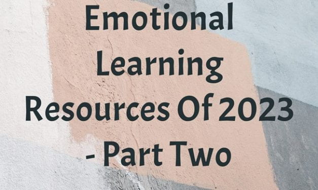 The Best Social Emotional Learning Resources Of 2023 – Part Two